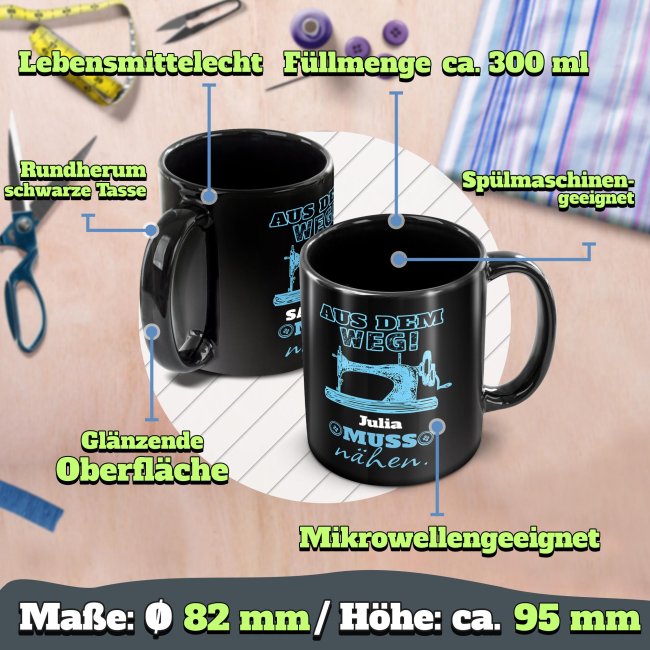 Schwarze Tasse mit Spruch - Aus dem Weg -Name- muss N&auml;hen - mit Name personalisieren - Blau