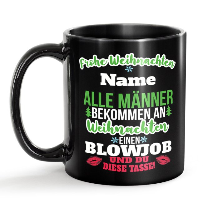 Schwarze Tasse Weihnachten f&uuml;r M&auml;nner - Alle bekommen Blowjob, du die Tasse - mit Name