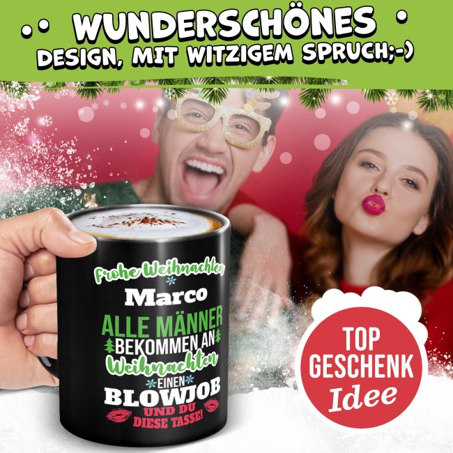 Schwarze Tasse Weihnachten f&uuml;r M&auml;nner - Alle bekommen Blowjob, du die Tasse - mit Name