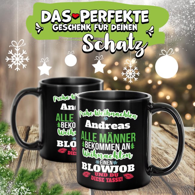 Schwarze Tasse Weihnachten f&uuml;r M&auml;nner - Alle bekommen Blowjob, du die Tasse - mit Name