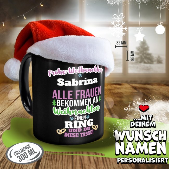 Schwarze Tasse Weihnachten f&uuml;r Frauen - Alle bekommen einen Ring, du die Tasse - mit Name