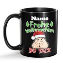 Schwarze Tasse - Frohe Weihnachten, du Sack - mit Name