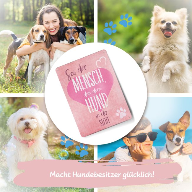 Hundeschild - Sei der Mensch, den dein Hund in dir sieht