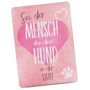 Hundeschild - Sei der Mensch, den dein Hund in dir sieht