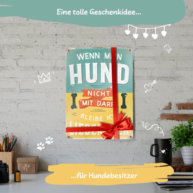 Hundeschild - Ohne Hund, ohne mich