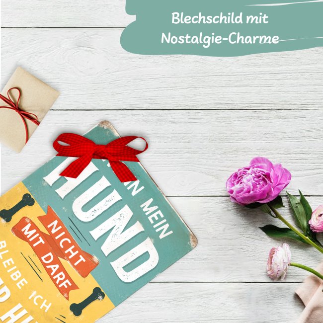 Hundeschild - Ohne Hund, ohne mich