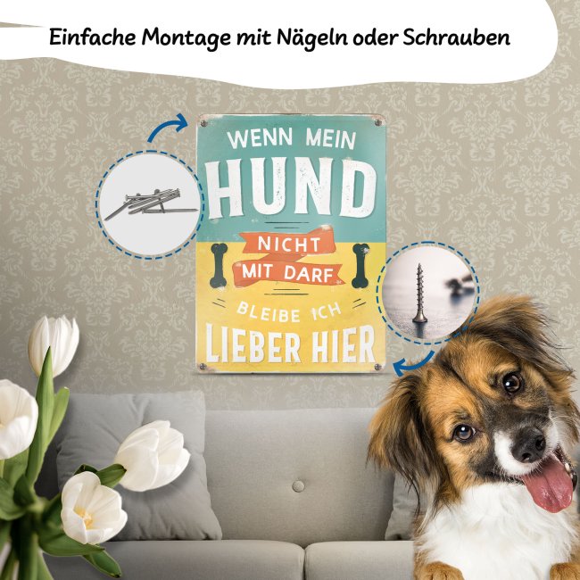 Hundeschild - Ohne Hund, ohne mich