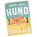 Hundeschild - Ohne Hund, ohne mich