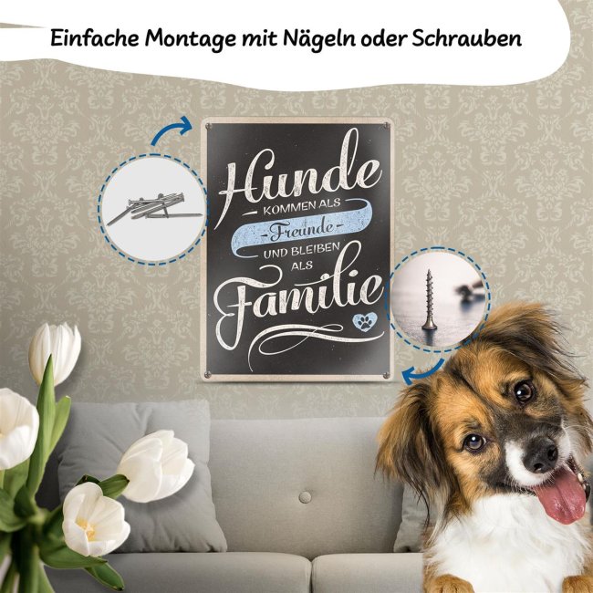 Hundeschild - Hunde kommen als Freunde, bleiben als Familie