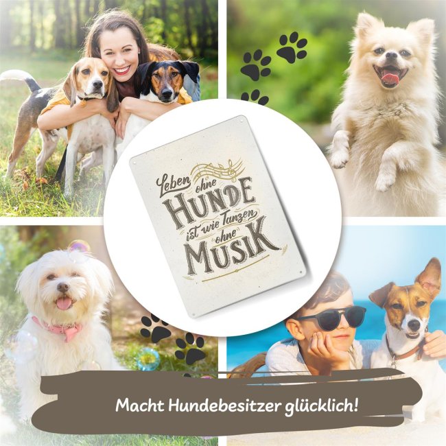 Hundeschild - Leben ohne Hund, wie Tanzen ohne Musik