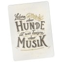 Hundeschild - Leben ohne Hund, wie Tanzen ohne Musik