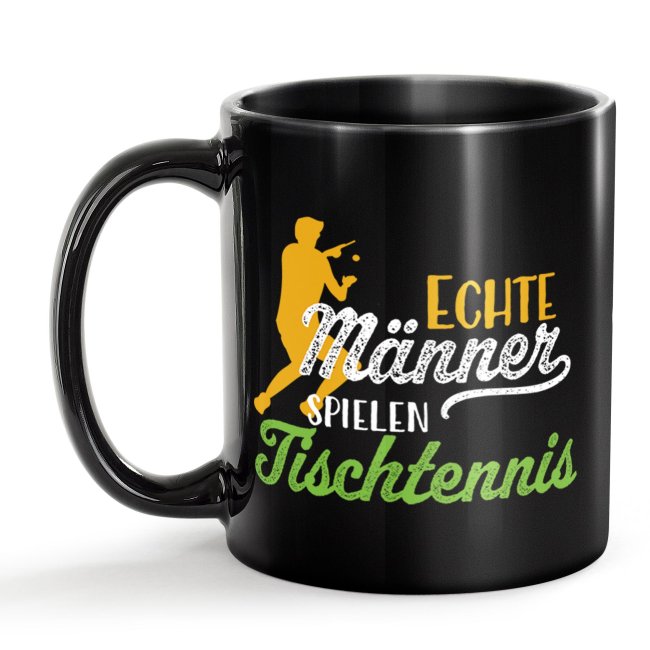 Schwarze Tasse mit Spruch - Echte M&auml;nner spielen Tischtennis