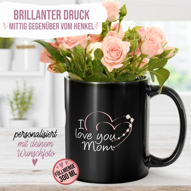 Schwarze Tasse f&uuml;r Mama - I love you Mom - mit Foto bedruckt