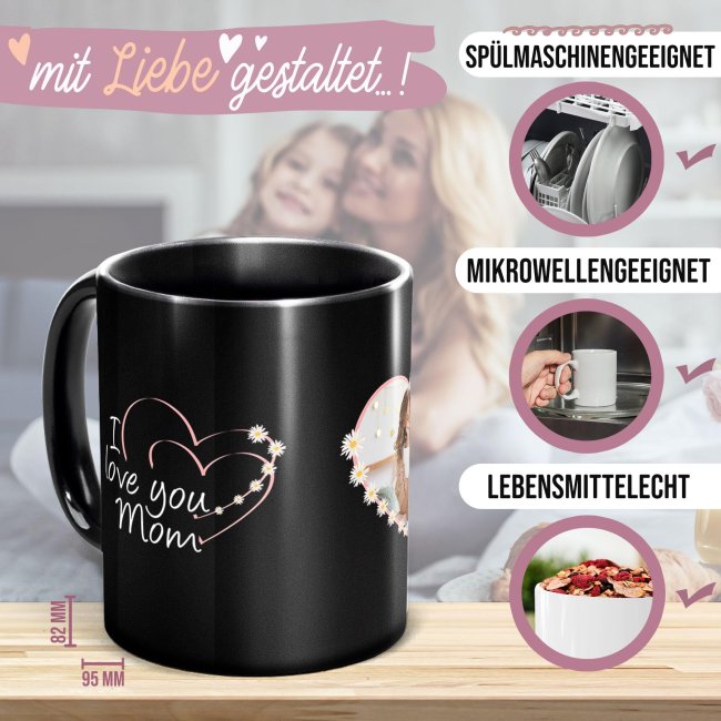 Schwarze Tasse f&uuml;r Mama - I love you Mom - mit Foto bedruckt