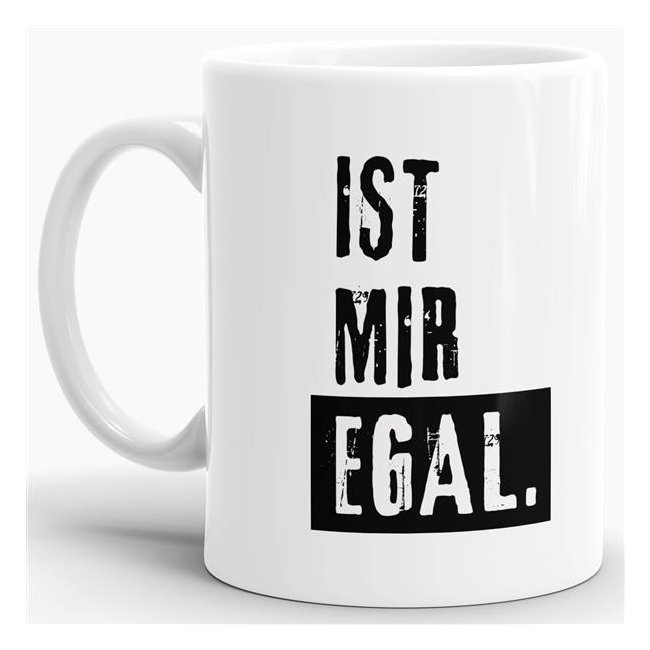 Tasse - Ist mir egal