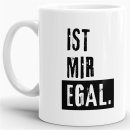 Tasse - Ist mir egal