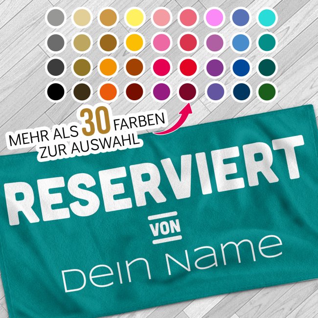 Handtuch mit Name personalisieren - Reserviert von - in zwei Gr&ouml;&szlig;en und zehn Farben
