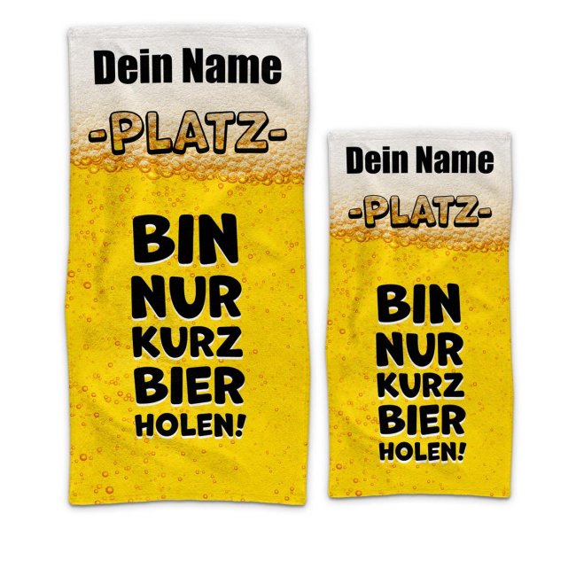 Handtuch mit Name personalisieren - Bin nur kurz Bier holen - in zwei Gr&ouml;&szlig;en