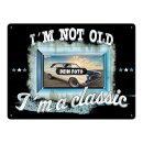 Auto-Blechschild mit Spruch - I am not old, I am a...