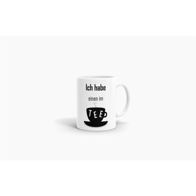 Tasse - Ich habe einen im Tee