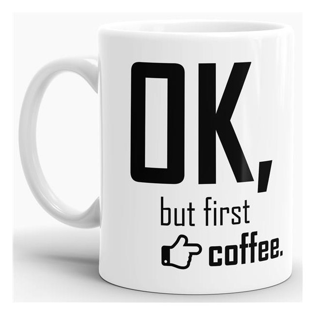 Tasse - Ok, but first coffee