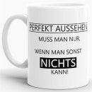 Tasse - Perfekt Aussehen