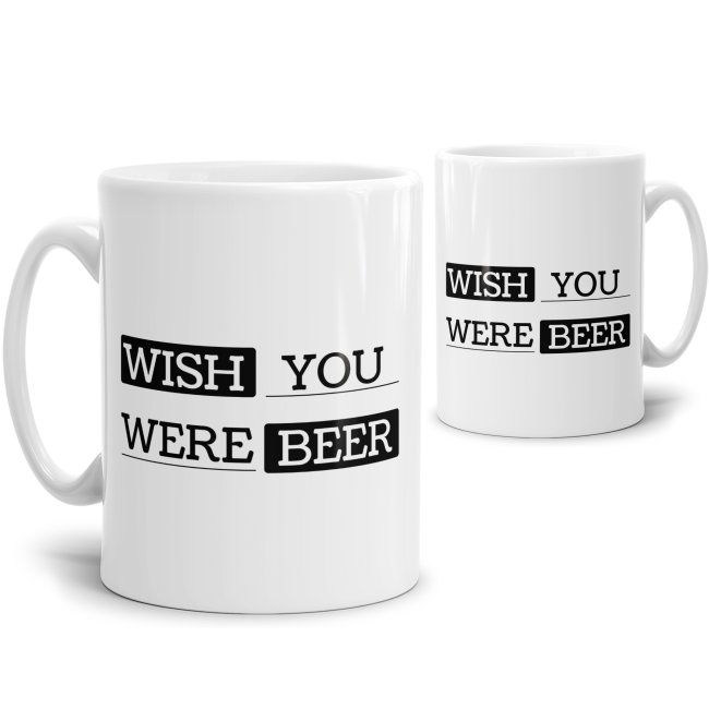 Tasse Wish you were beer