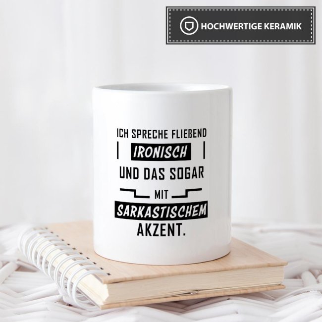 Tasse - Flie&szlig;end Ironisch