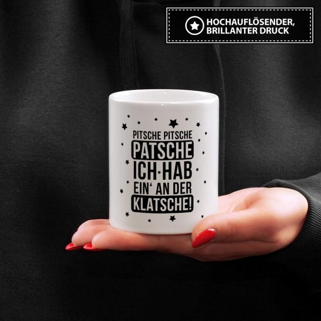 Tasse - Pitsche Patsche Klatsche