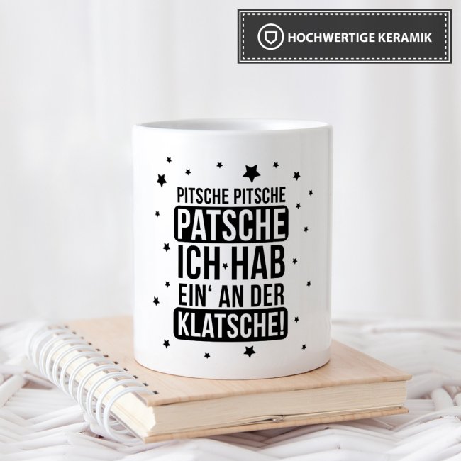 Tasse - Pitsche Patsche Klatsche