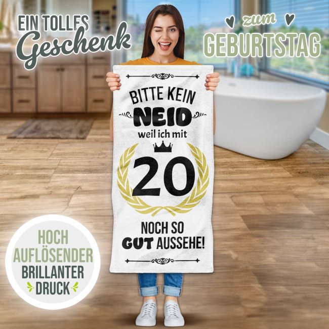 Handtuch mit Spruch - Bitte kein Neid - 20 Jahre - in zwei Gr&ouml;&szlig;en