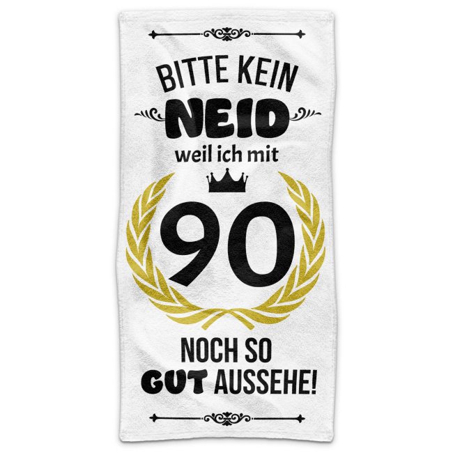 Handtuch mit Spruch - Bitte kein Neid - 90 Jahre - in zwei Gr&ouml;&szlig;en