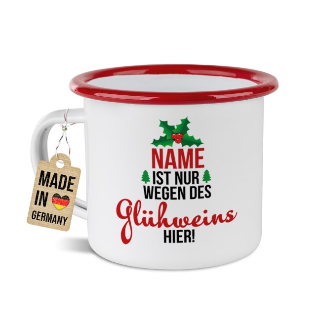 Emailletasse für Glühwein - Ist nur wegen des Glühweins hier - mit Name - Rand Rot 300 ml
