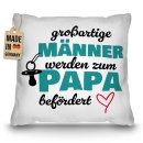 Kissen f&uuml;r Papa - Gro&szlig;artige M&auml;nner...