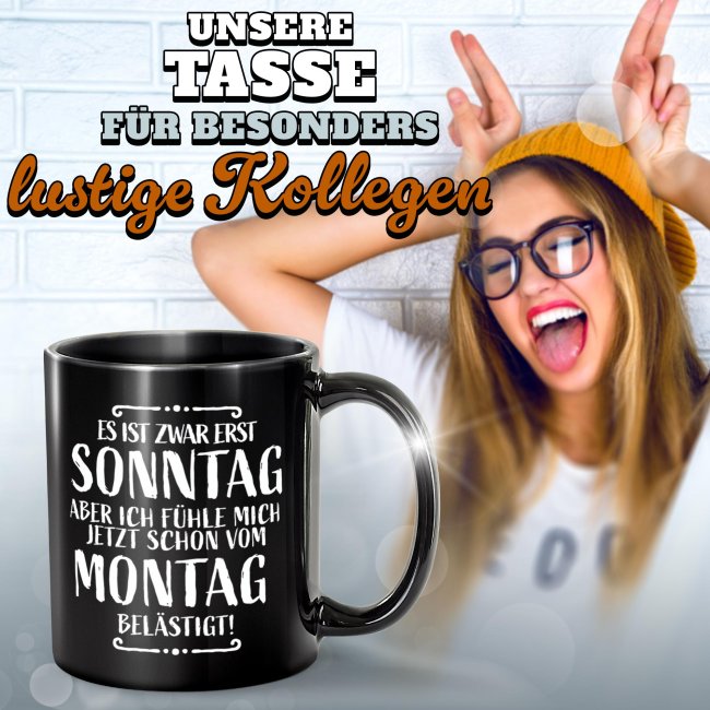 Schwarze Tasse mit Spruch - Ich f&uuml;hle mich bel&auml;stigt vom Montag