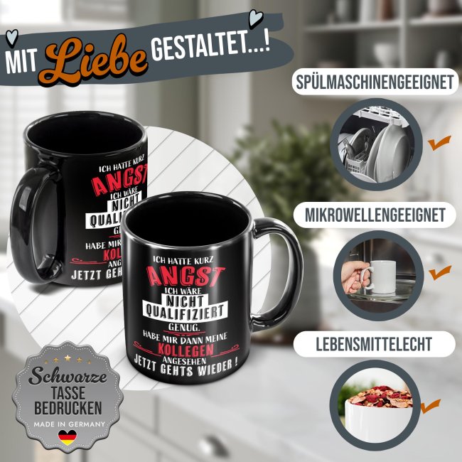 Schwarze Tasse mit Spruch - Nicht qualifiziert genug - Kollegen angesehen - geht wieder
