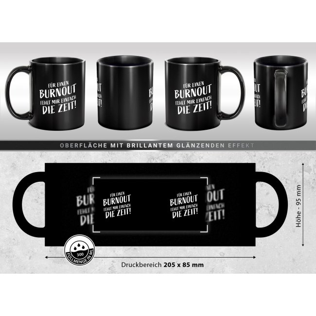 Schwarze Tasse mit Spruch - F&uuml;r Burnout fehlt mir die Zeit