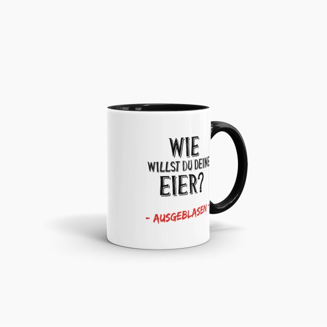 Tasse - Wie willst du deine Eier -