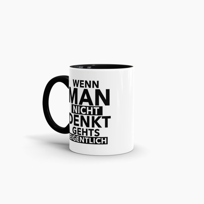 Tasse - Wenn man nicht denkt gehts eigentlich