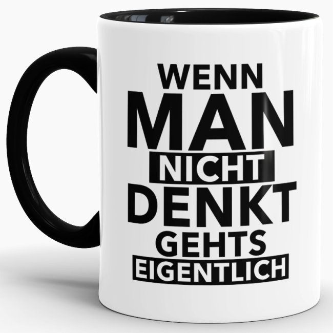 Tasse - Wenn man nicht denkt gehts eigentlich