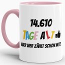 Tasse zum 40. Geburtstag - 14610 Tage alt - aber wer...