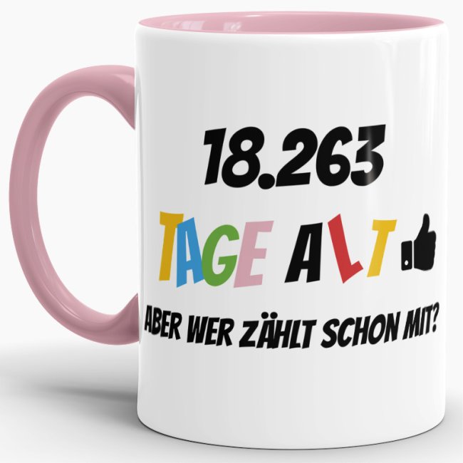 Tasse zum 50. Geburtstag - 18263 Tage alt - aber wer z&auml;hlt schon mit - Rosa