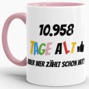 Tasse zum 30. Geburtstag - 10958 Tage alt - aber wer...