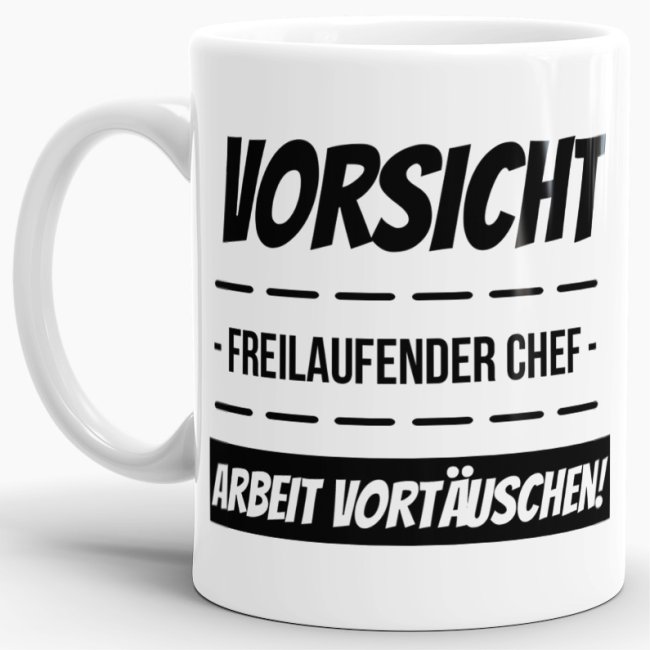 Tasse mit Spruch - Vorsicht Freilaufender Chef - Weiss