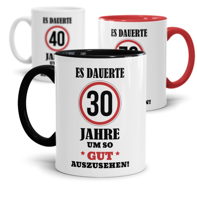 Tasse - Es dauerte XX Jahre um so gut auszusehen - Alter w&auml;hlbar-