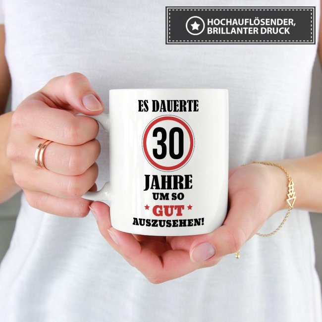 Tasse - Es dauerte 30 Jahre um so gut auszusehen - Weiss