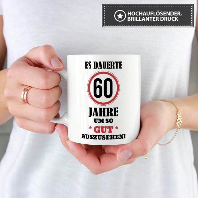 Tasse - Es dauerte 60 Jahre um so gut auszusehen - Weiss