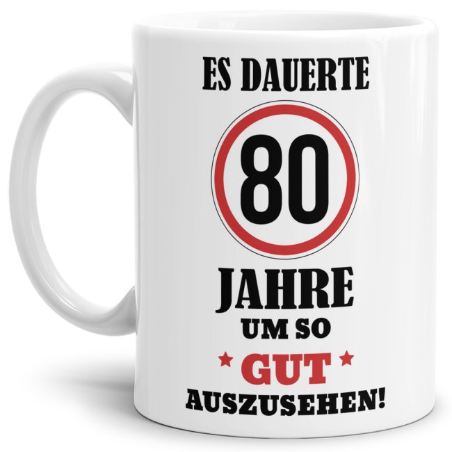 Tasse - Es dauerte 80 Jahre um so gut auszusehen - Weiss