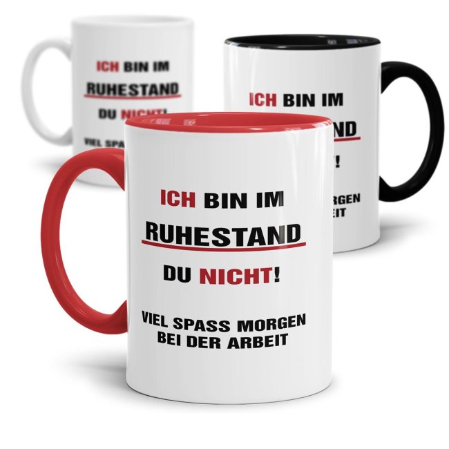 Tasse f&uuml;r Rentner - Ich bin im Ruhestand Du nicht!