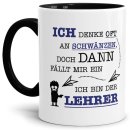 Tasse - Ich denke oft an Schw&auml;nzen, dann f&auml;llt...